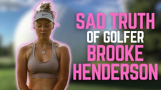 What REALLY Happened To Brooke Henderson [upl. by Janette]