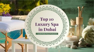 Luxury Spas in Dubai  Candid Media [upl. by Ameerak]