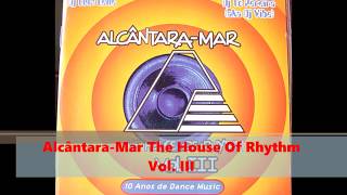 AlcântaraMar  The House Of Rhythm Vol III Mixed By Luis Leite CD 2 [upl. by Nasas]