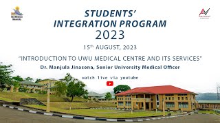 Students’ Integration Programme  2023  Introduction to UWU Medical Centre and its services [upl. by Gabriel]