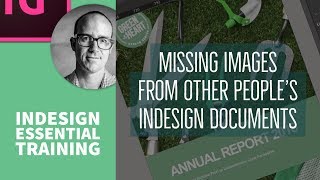 Missing Images from other peoples InDesign documents  Indesign Essential Training 2176 [upl. by Lynd]