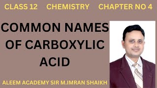 Common names of carboxylic acid  Nomenclature of organic compounds  Aleem academy  MImran [upl. by Tuddor981]