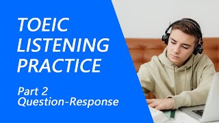 TOEIC Listening Test Part 2 Practice TOEIC Listening Test 2022 with Answers 4 [upl. by Esereht]