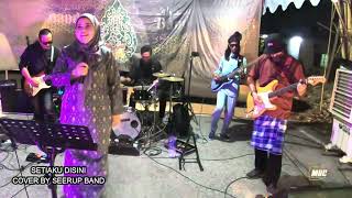 SETIAKU DISINI  LIVE SHOW COVER BY SEERUP BAND [upl. by Sugar669]