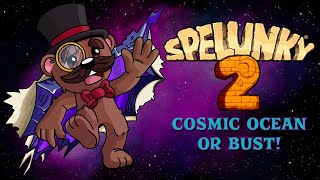 Ernest Goes to the Cosmic Ocean Baer Plays Spelunky 2 [upl. by Akinat528]