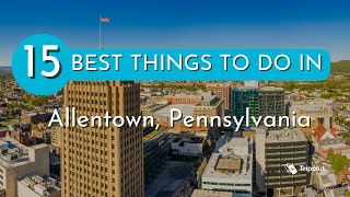 Things to do in Allentown Pennsylvania [upl. by Nirtiac]