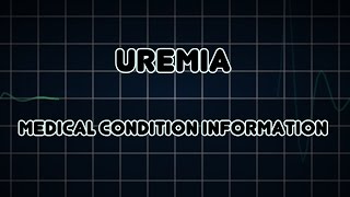 Uremia Medical Condition [upl. by Ahsiel280]