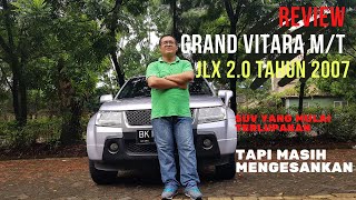 REVIEW GRAND VITARA JLX MT 2O TAHUN 2007 [upl. by Medrek951]