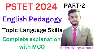 English PedagogyPSTET 2024Language skillsPART2Complete explanation with MCQScientia by aman [upl. by Akeim]