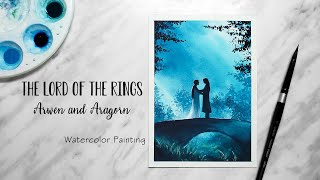 The Lord of the Rings  ARWEN and ARAGORN  Watercolor Painting Timelapse [upl. by Iatnohs]