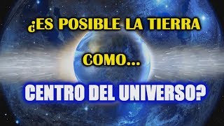 ¿Qué pasaría si la Tierra fuera el centro del Universo [upl. by Knox913]