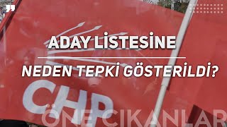 CHPNİN MİLLETVEKİLİ ADAY LİSTESİNE NEDEN TEPKİ GÖSTERİLİYOR [upl. by Minabe]