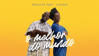 Pericles Part Liniker  O Melhor Do Mundo Videoclipe Oficial [upl. by Avrenim]