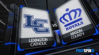 Lexington Catholic vs Mason County  Boys HS Basketball [upl. by Yuria]