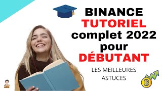 BINANCE Tutoriel complet 2022 pour DÉBUTANT en crypto monnaies  trading  NFT  Astuces frais [upl. by Vasquez]