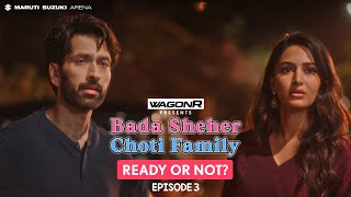 FilterCopy  Bada Sheher Choti Family  Mini Series  EP 33 Ready Or Not  Ft Nakuul Erica [upl. by Aramois]