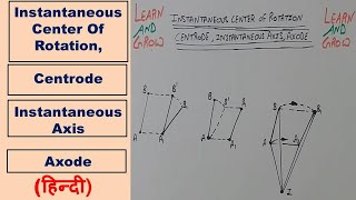 Instantaneous Center Of Rotation Centrode Axode Hindi [upl. by Herschel]