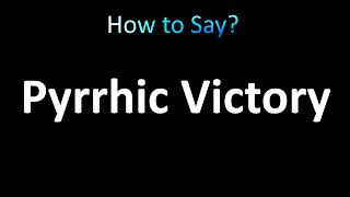 How to Pronounce Pyrrhic Victory [upl. by Acisey]