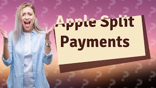 Does Apple allow split payments [upl. by Crain]