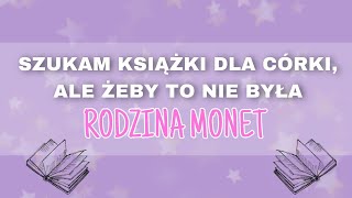 📚”SZUKAM JAKIEŚ KSIĄŻKI DLA CÓRKI ALE ŻEBY TO NIE BYŁA RODZINA MONET”📚 polecam książki młodzieżowe [upl. by Simsar]