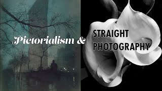 Straight Photography amp Pictorialism  Foundations of Photography [upl. by Rento]