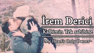 İrem Derici  Kalbimin Tek Sahibine  My Hearts Only Owner [upl. by Tengdin]