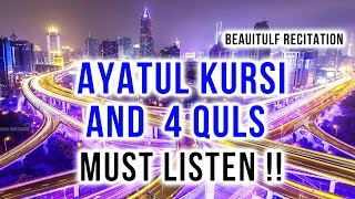 Beautiful Ayatul Kursi  Surah Four 4 Quls  Surah al Kafiroon  Ikhlas  AlFalaq  An Nas [upl. by Standish]