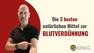 Die 3 besten natürlichen Mittel zur Blutverdünnung [upl. by Laehcym]