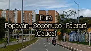 Ruta Popayán  Coconuco  Paletará Cauca Vía rehabilitada 2024 [upl. by Sanez]