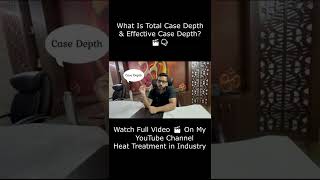 What Is Total Case Depth amp Effective Case Depthshorts [upl. by Haff325]