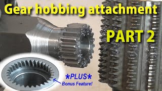 Gear Hobbing Attachment milling machine Part 2 [upl. by Ttirrej]