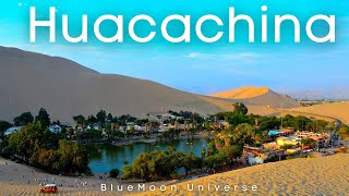 Huacachina in Ica Peru Tour in 4K BlueMoon Universe [upl. by Bobker]