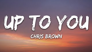 Chris Brown  Up To You Lyrics [upl. by Merkley]