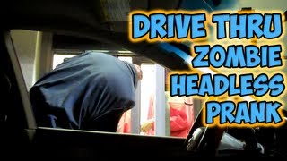 Drive Thru Zombie Headless Prank [upl. by Ted]