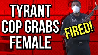 Tyrant Cop GRABS FEMALE in Broad Daylight  Cops Taught a Lesson  First Amendment Audit Gone Wrong [upl. by Lladnor]