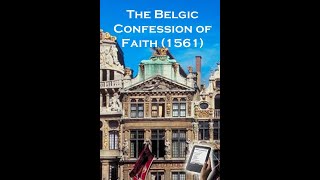 Belgic Confession 1561 Introduction [upl. by Einhpad856]