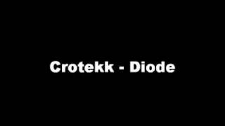 Crotekk  Diode [upl. by Ahrendt]