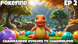 Pokefind Ep 2 Charmander EVOLVES to Charmeleon [upl. by Lan]