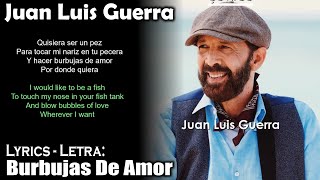 Juan Luis Guerra  Burbujas De Amor Lyrics SpanishEnglish EspañolInglés [upl. by Enyrehtak]