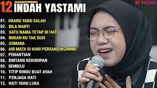 INDAH YASTAMI FULL ALBUM  ORANG YANG SALAH  BILA NANTI  COVER AKUSTIK TERBAIK 2024 [upl. by Sayed]