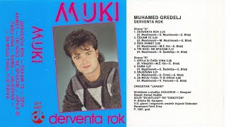 Muhamed Muki Gredelj  Derventa rok  CEO ALBUM 1987 [upl. by Neelyak557]