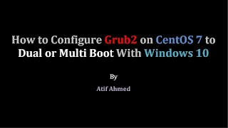 How to Configure and Customize Grub2 on CentOS 7 to Dual or Multi Boot With Windows 10 [upl. by Lucille588]