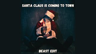 Santa Claus Is Coming To Town Beast edit [upl. by Ysnap]