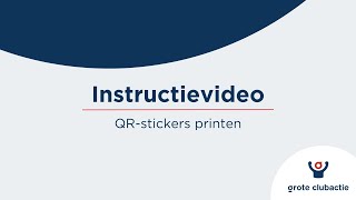 Instructievideo 3  QR stickers printen  Grote Clubactie 2024 [upl. by Ennairej]