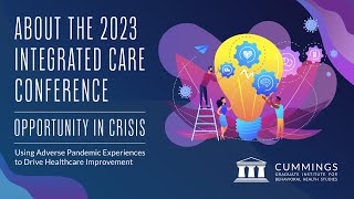 About the 2023 Integrated Care Conference  Cummings Graduate Institute [upl. by Oscar696]