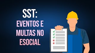 SST eSocial Eventos e multas  Como evitar as multas no eSocial a partir de janeiro 2023 [upl. by Releyks746]