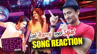 Beech Beech Mein SONG REACTION  Jab Harry Met Sejal  Shahrukh Khan Anushka Sharma [upl. by Bret]