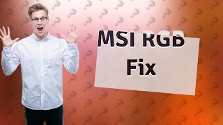 Why is my MSI RGB not working [upl. by Enos]