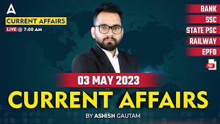 3 May 2023 Current Affairs  Current Affairs Today  Current Affairs by Ashish Gautam [upl. by Busch71]