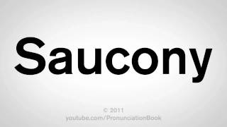 How To Pronounce Saucony [upl. by Hanikehs481]